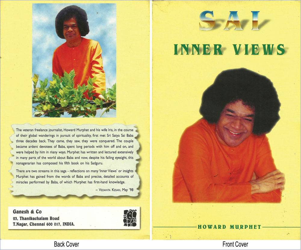 65 img. (Figure 4) Cover page of “Sai Inner Views” Published by in 1997 by Ganesh & Co, Chennai is the another Indian Edition of “Sai Inner Views and Insights. Overseas Edition.” written by Howard Murphet and published by Leela Press, America in 1996.